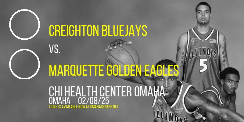 Creighton Bluejays vs. Marquette Golden Eagles at CHI Health Center Omaha